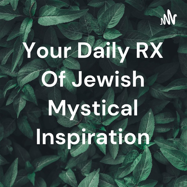 Artwork for Your Daily RX Of Jewish Mystical Inspiration
