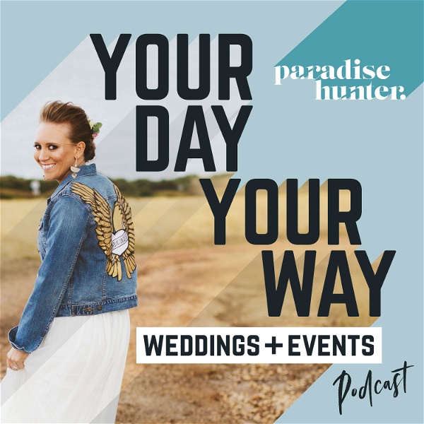 Artwork for Your Day, Your Way Weddings + Events Podcast