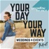 Your Day, Your Way Weddings + Events Podcast