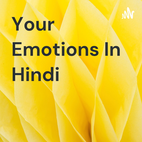 Artwork for Your Emotions In Hindi