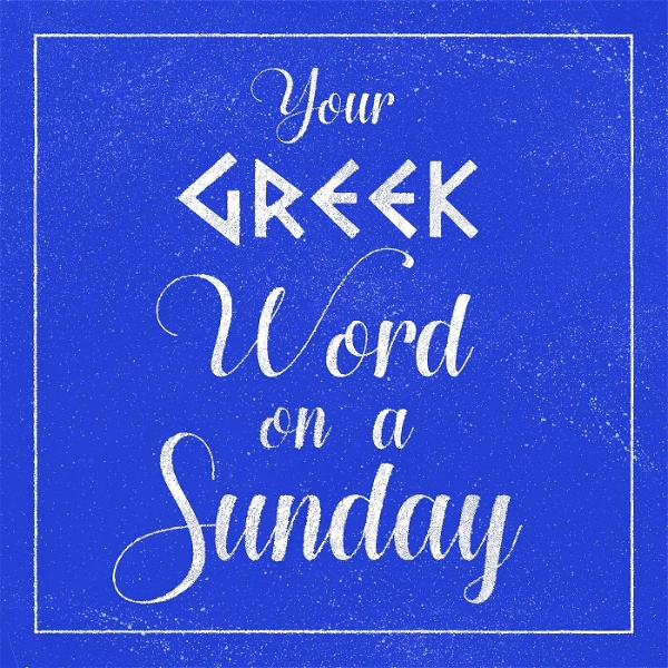 Artwork for Your Greek Word On A Sunday