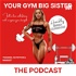 Your Gym Big Sister Podcast