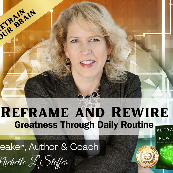 Artwork for Reframe and Rewire: Greatness Through Daily Routine