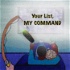 Your List, My Command