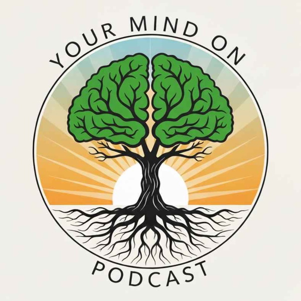 Artwork for Your Mind On Podcast