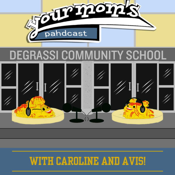 Artwork for Your Mom's Pahdcast: A Degrassi Podcast