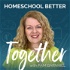 Homeschool Better Together with Pam Barnhill