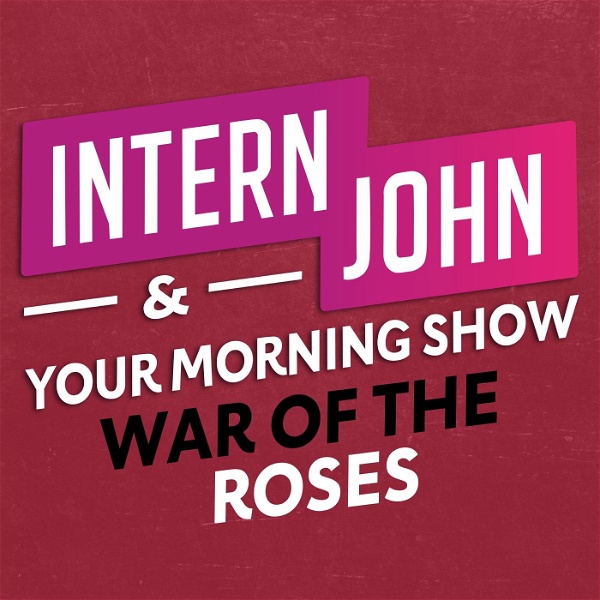 Artwork for Intern John & Your Morning Show's War Of The Roses