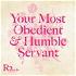 Your Most Obedient & Humble Servant: A Women's History Podcast