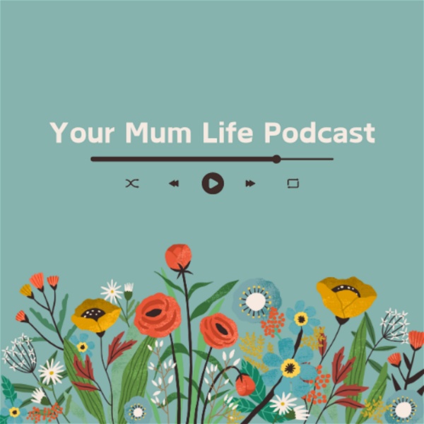 Artwork for Your Mum Life Podcast
