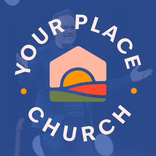 Artwork for Your Place Church