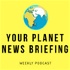 Your Planet News Briefing