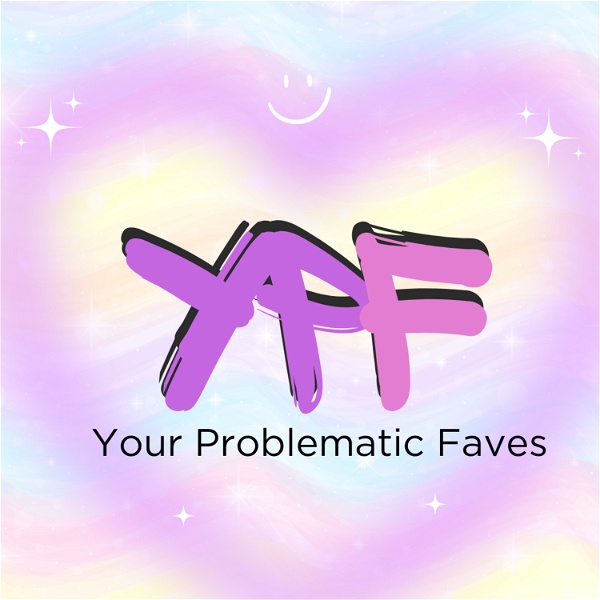 Artwork for Your Problematic Faves Podcast