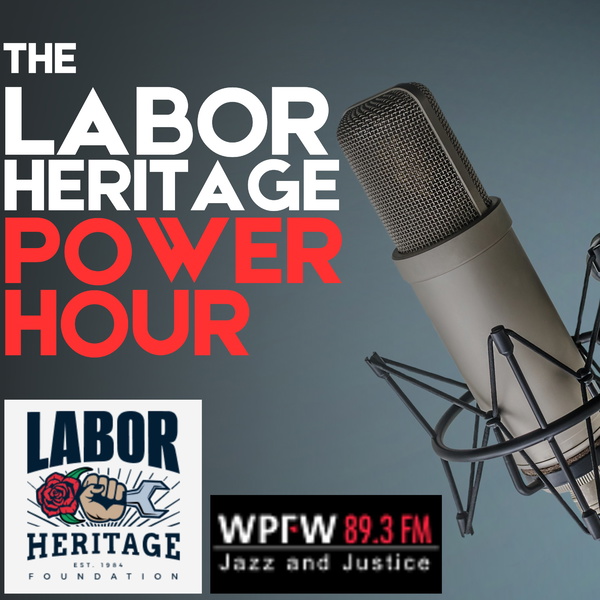 Artwork for Labor Heritage Power Hour