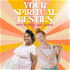 Your Spiritual Besties
