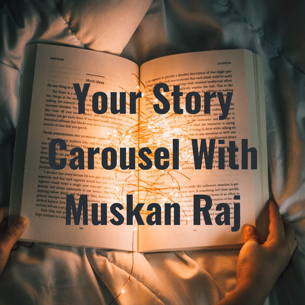 Artwork for Your Story Carousel With Muskan Raj