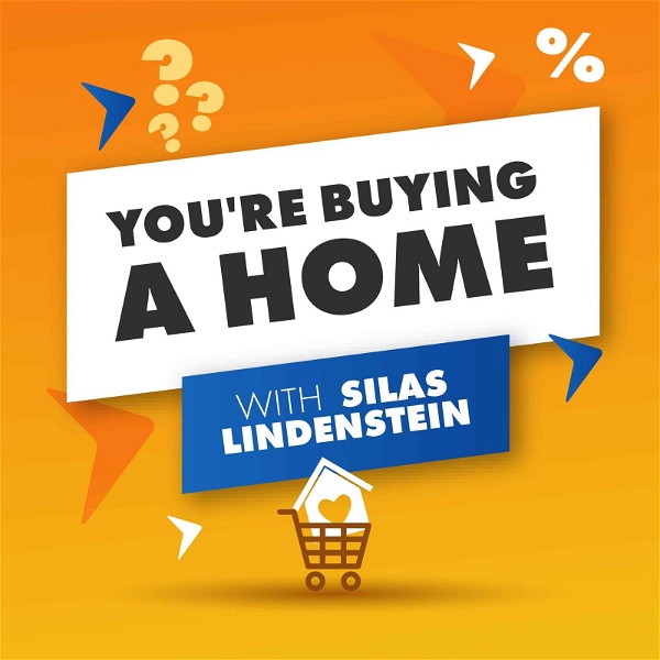 Artwork for You're Buying A Home With Silas Lindenstein