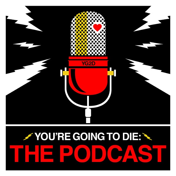 Artwork for You're Going to Die: The Podcast