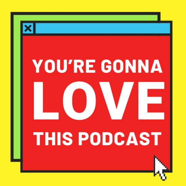 Artwork for You're Gonna Love This Podcast
