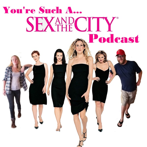 Artwork for You're Such A Sex and the City Podcast