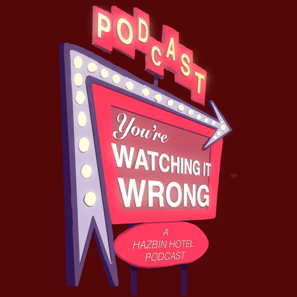 Artwork for You're Watching It Wrong