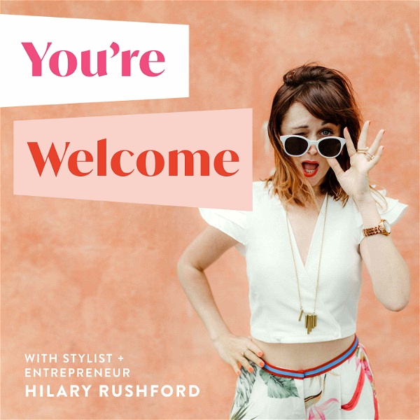 Artwork for You're Welcome with Hilary Rushford