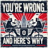 You're Wrong... And Here's Why