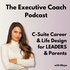 The Executive Coach: Balance C-Suite Career Success with the Life of Your Dreams