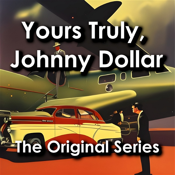 Artwork for Yours Truly, Johnny Dollar: Old Time Radio Insurance Investigator Series