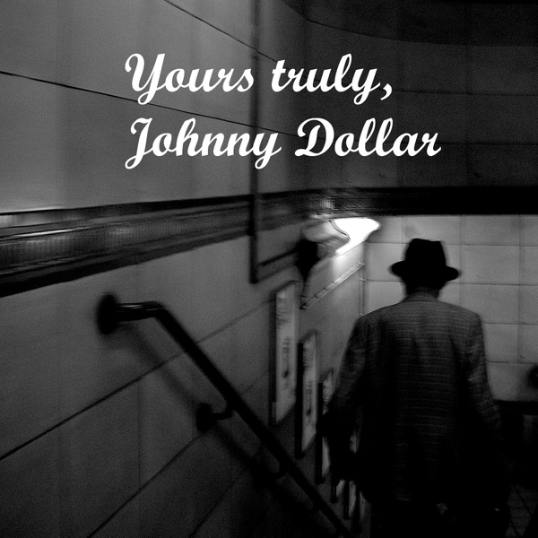 Artwork for Yours truly, Johnny Dollar