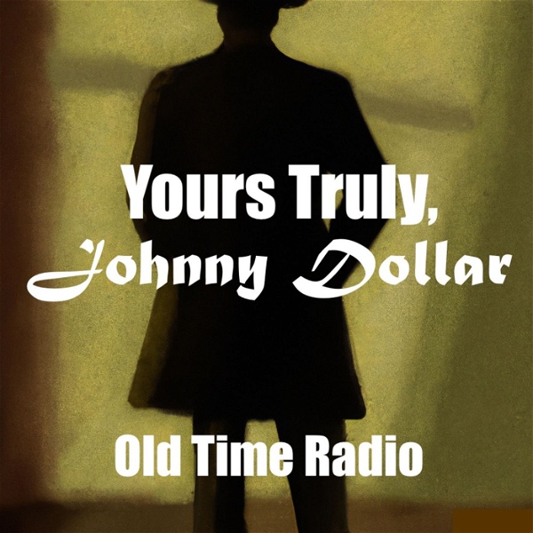 Artwork for Yours Truly,Johnny Dollar-Old Time Radio