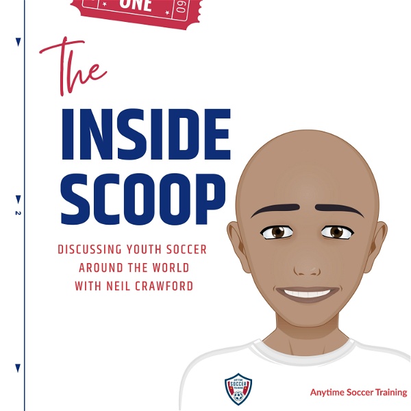 Artwork for The Inside Scoop with Anytime Soccer Training