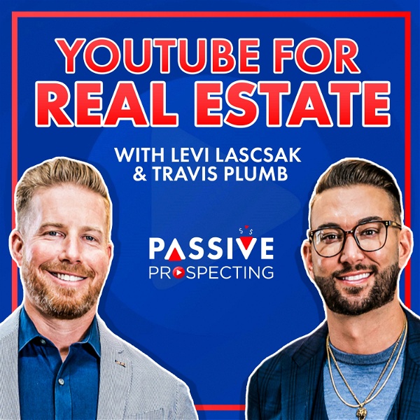 Artwork for YouTube For Real Estate With Levi Lascsak and Travis Plumb