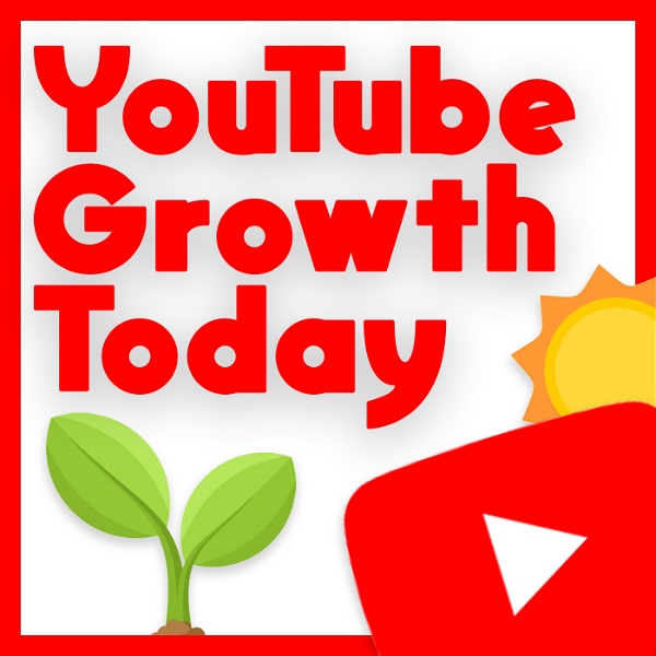 Artwork for YouTube Growth Today