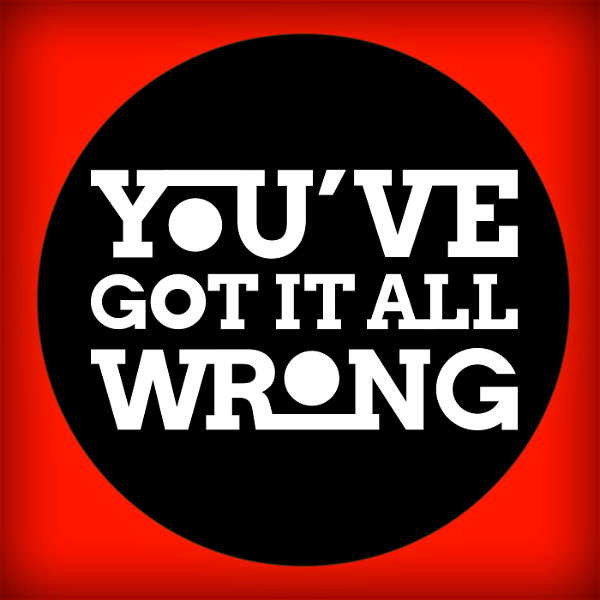 Artwork for You've Got It All Wrong