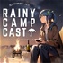 雨女キャンパーAzのRainy Camp Cast☂【れにきゃす】/ 雨女Azのソロキャンプ