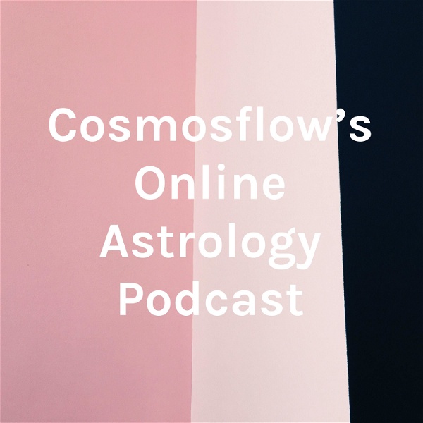Artwork for 宇宙星流占星播客Cosmosflow's Online Astrology Podcast
