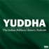 Yuddha - The Indian Military History Podcast