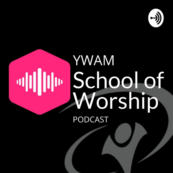 Artwork for YWAM School of Worship PODCAST