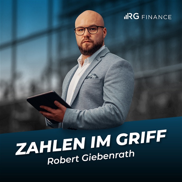 Artwork for ZAHLEN IM GRIFF mit Robert Giebenrath (Geschäftsführer RG Finance GmbH)