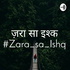 Zara Sa Ishq