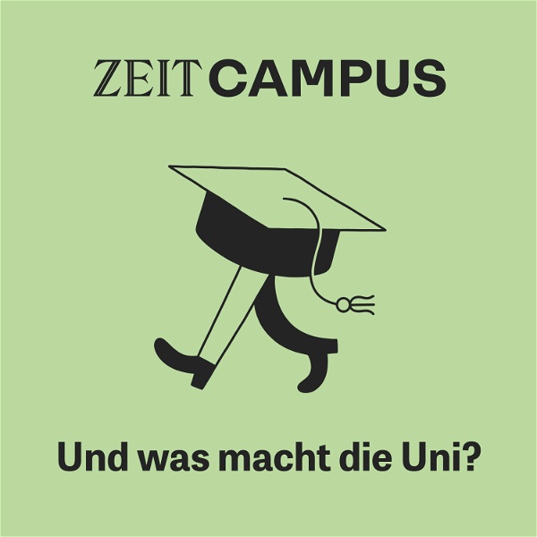 Artwork for ZEIT Campus: Und was macht die Uni?