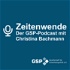 Zeitenwende | Der GSP-Podcast