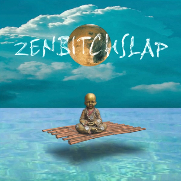 Artwork for Zenbitchslap Talks