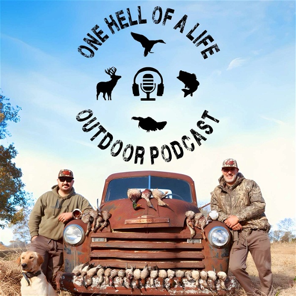 Artwork for One Hell Of A Life Outdoor Podcast