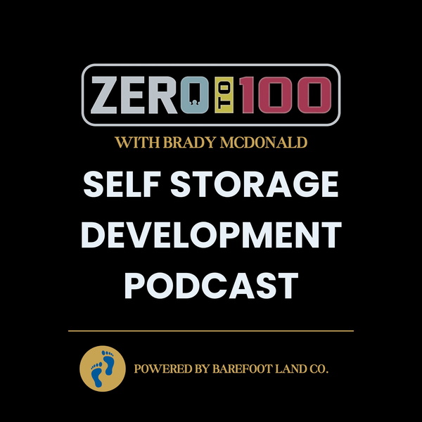 Artwork for Zero to 100: The Self Storage Development Podcast