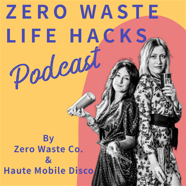 Artwork for Zero Waste Life Hacks Podcast