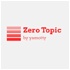 Zero Topic - ゼロトピック -