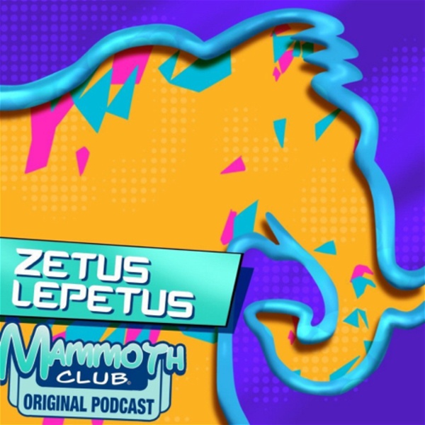 Artwork for Zetus Lepetus: A Mammoth Club Original Podcast