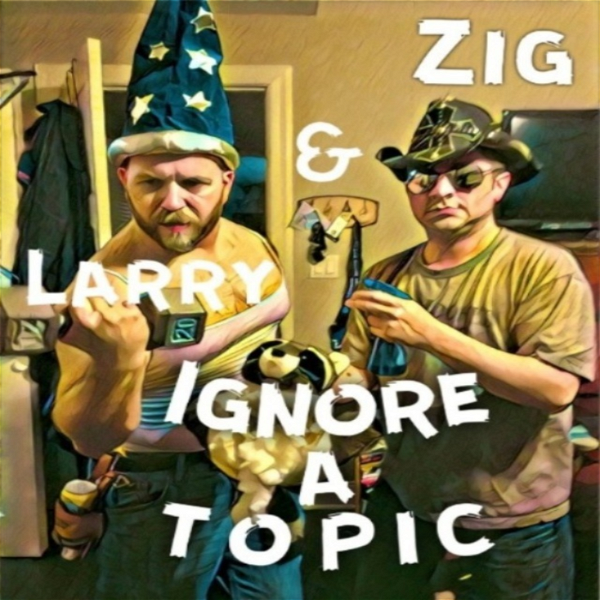 Artwork for Zig and Larry Ignore a Topic